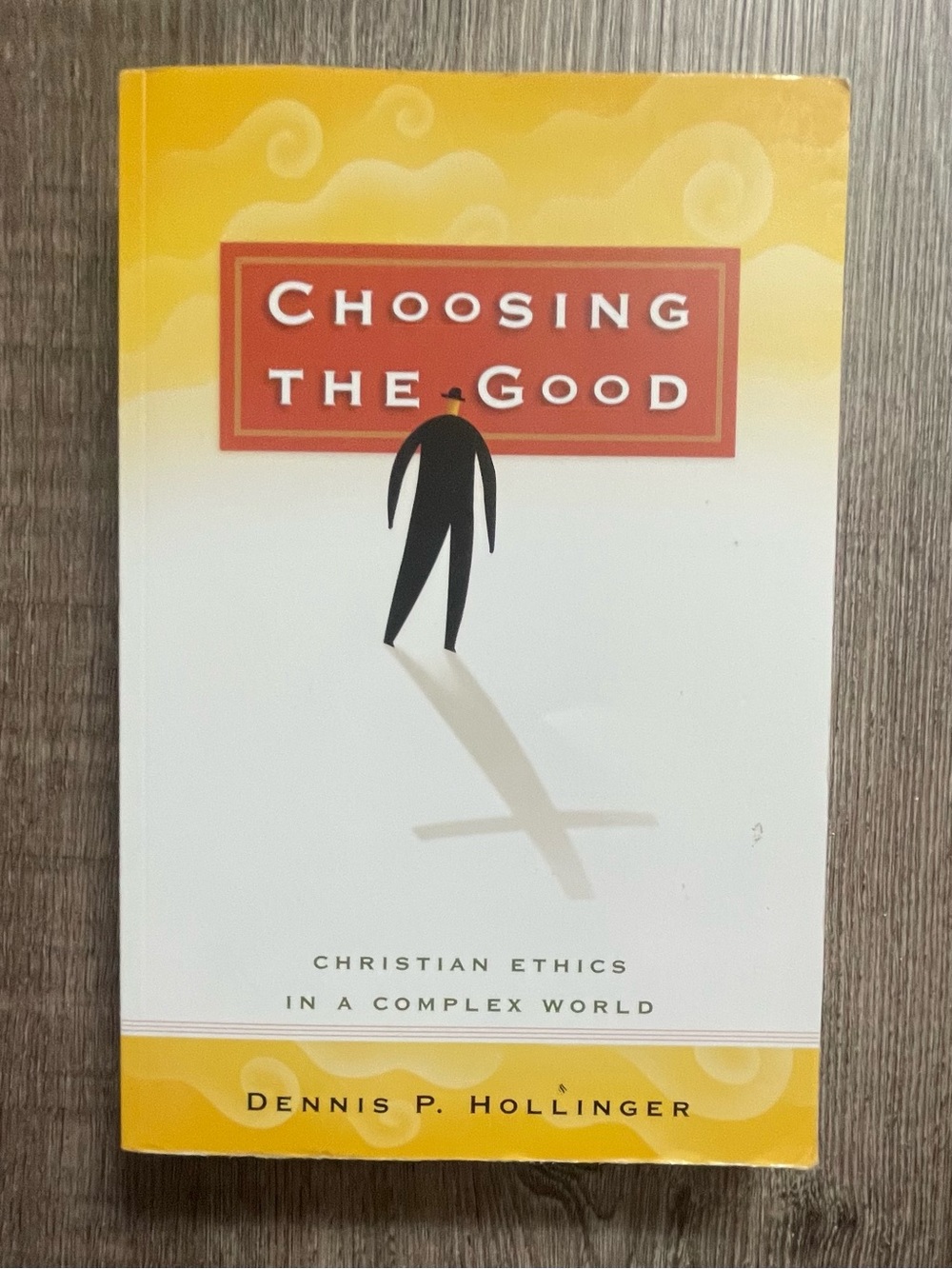 Christian Book - Choosing the Good by Dennis P. Hollinger